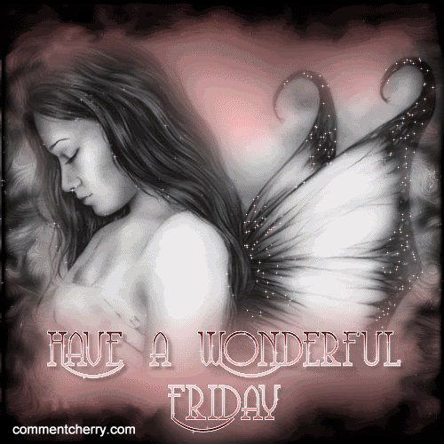 Have a wonderful Friday