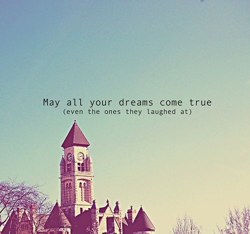 May all your dreams come true May all your dreams come true