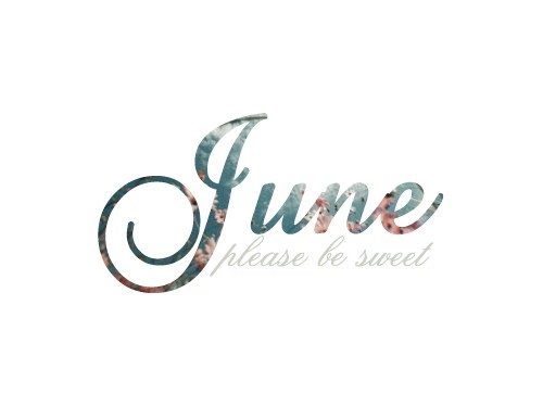 June please be sweet