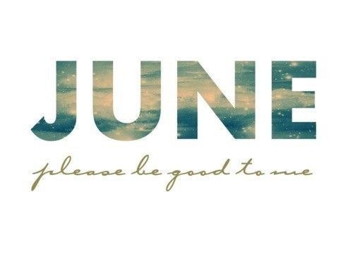 June please be good to me