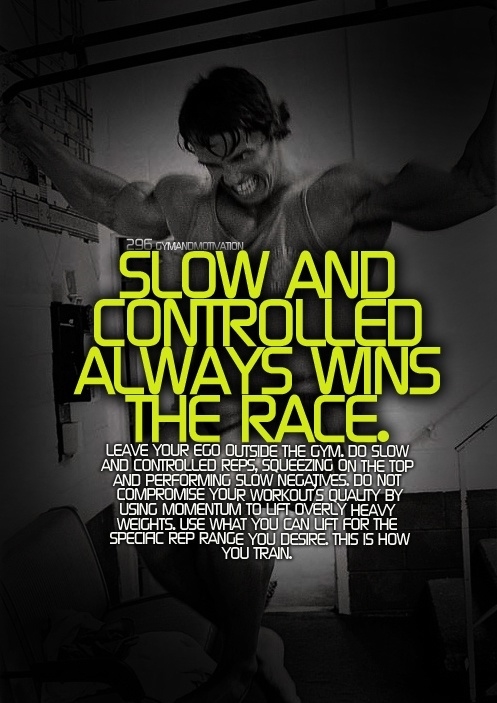 Slow and controlled always wins the race Slow and controlled always wins the race