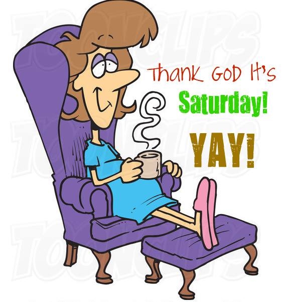 Thank God it's Saturday