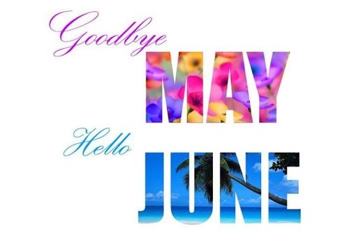 Goodbye May Hello June