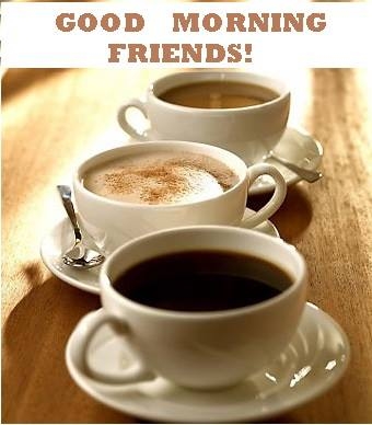 Good Morning Friends