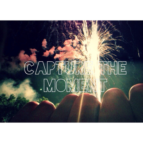 Capture the moment