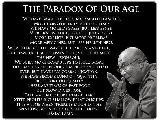 The paradox of our age The paradox of our age