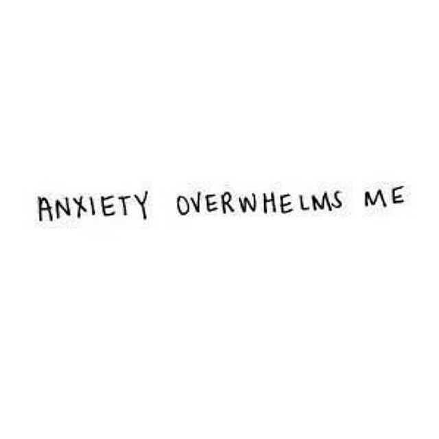 Anxiety overwhelms me