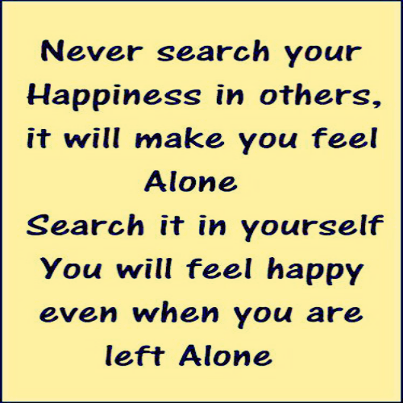 Never search for your happiness in others