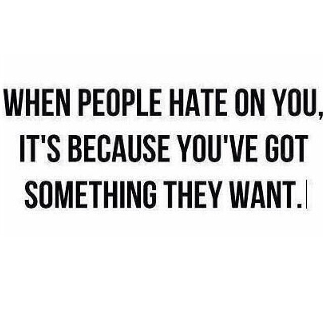 When people Hate on You When people Hate on You