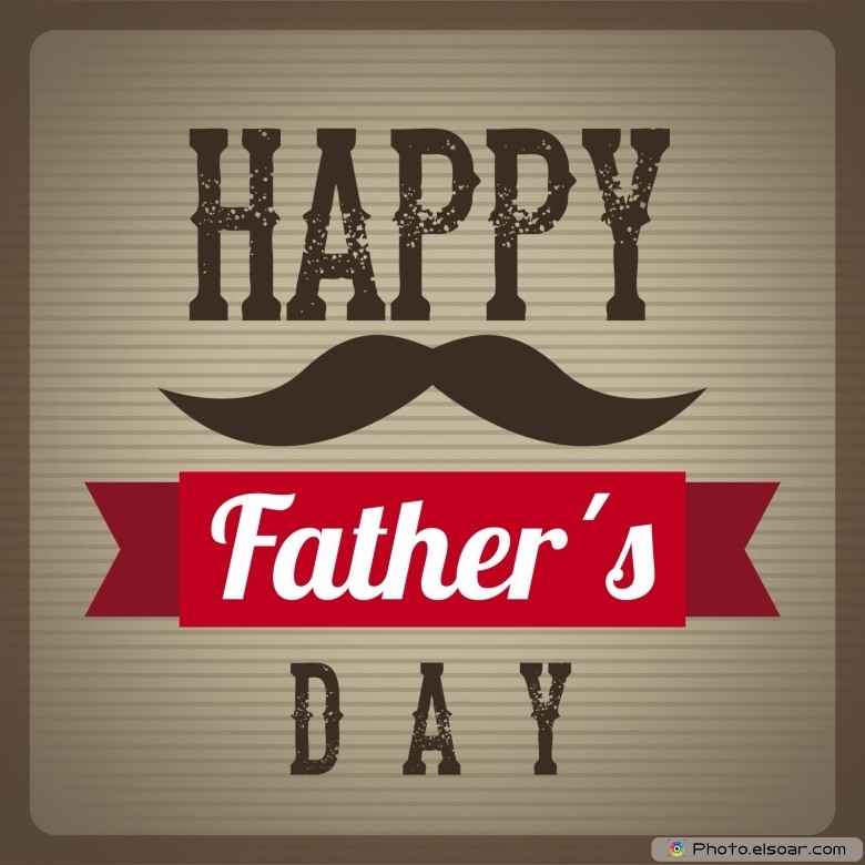 Happy Father's Day Happy Father's Day