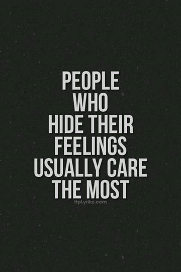 People who hide their feelings usually care the most