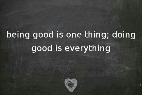 Doing good is everything