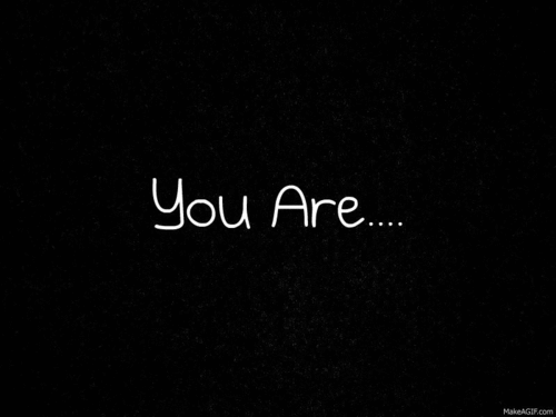 You are...