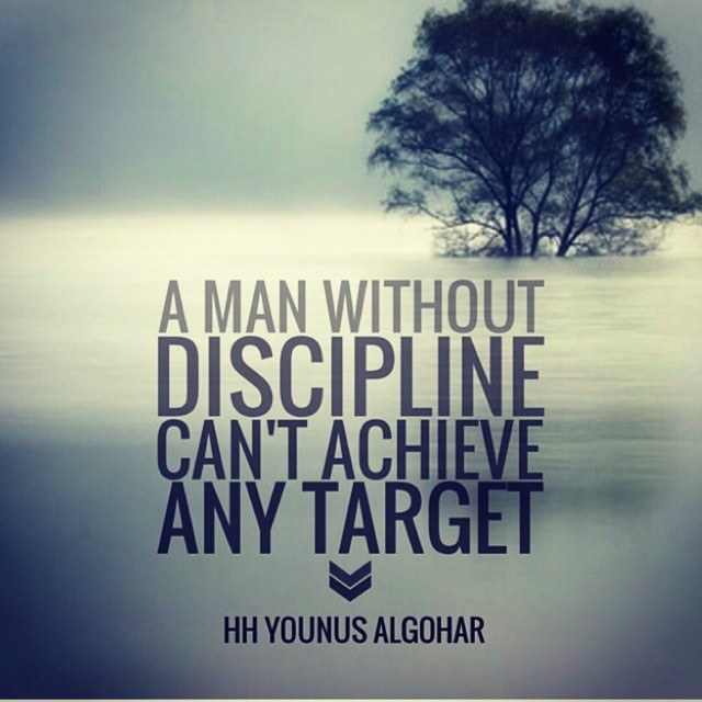 A man without discipline cant achieve any target