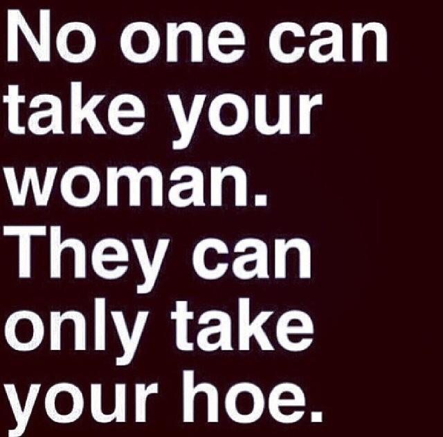No One Can Take Your Woman No One Can Take Your Woman