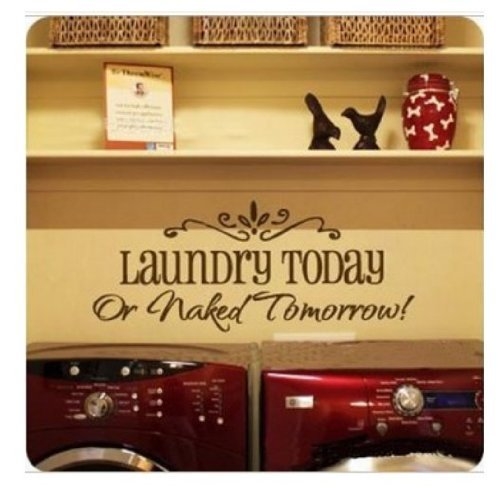 Laundry today or naked tomorrow Laundry today or naked tomorrow