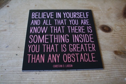Believe in yourself