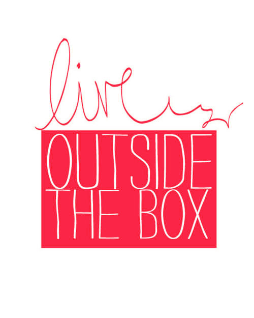 Live outside the box Live outside the box