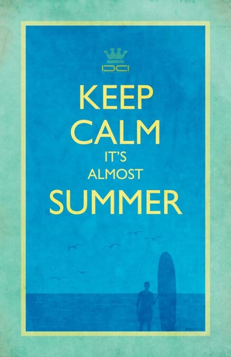 Keep calm, its almost summer Keep calm, its almost summer