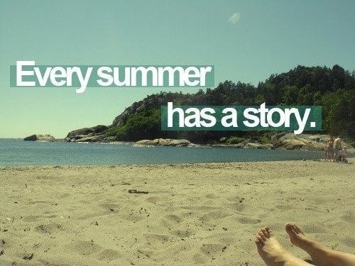 Every summer has a story Every summer has a story