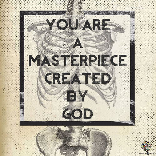 You are a masterpiece You are a masterpiece