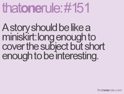A story should be like a miniskirt