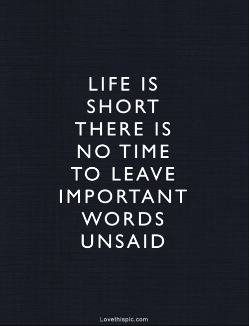 Life is short