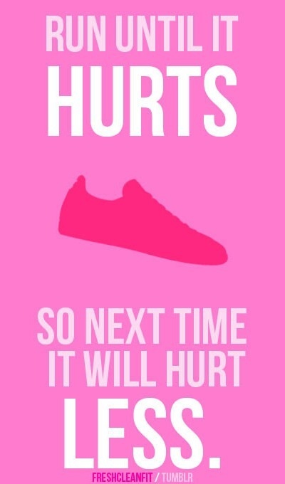 Run until it hurts Run until it hurts