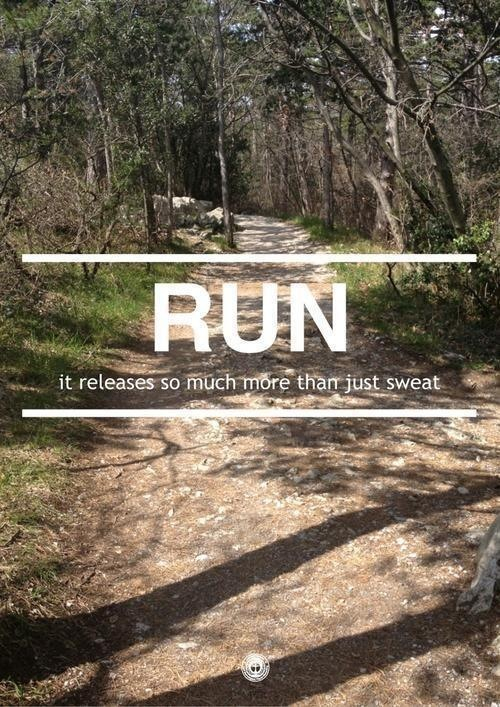 Run, it releases so much more than just sweat