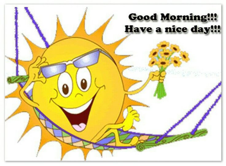 Good Morning Have A Nice Day Good Morning Have A Nice Day