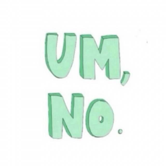 Um, no