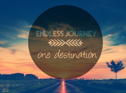 Endless journey, one destination