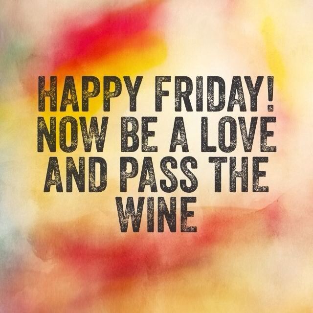 Happy Friday Happy Friday