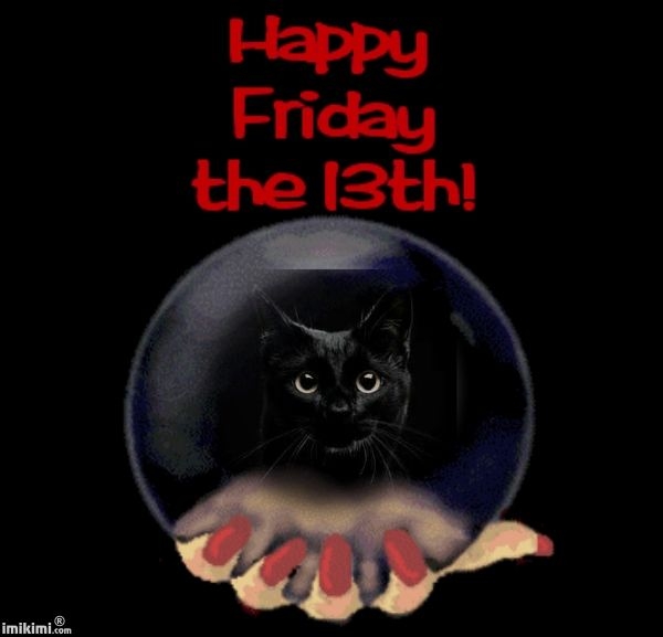 Happy Friday the 13th Happy Friday the 13th