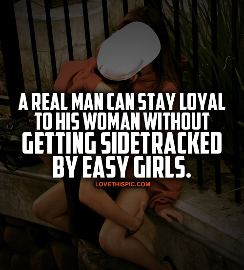 A Real Man Can Stay Loyal