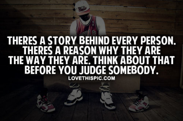 Before You Judge Somebody Before You Judge Somebody