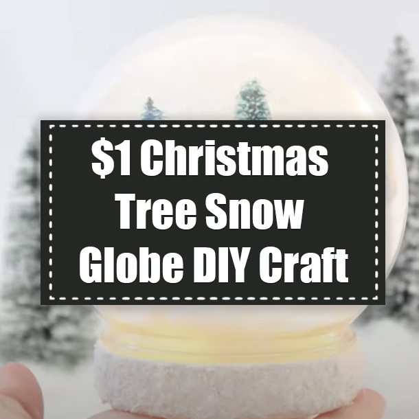 $1 Christmas Tree Snow Globe DIY Craft