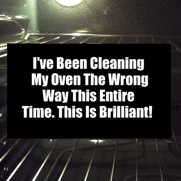 I've Been Cleaning My Oven The Wrong Way This Entire Time. This Is Brilliant!