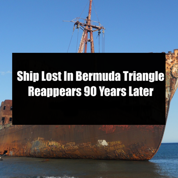 Ship Lost In Bermuda Triangle Reappears 90 Years Later
