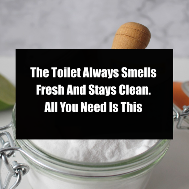 The Toilet Always Smells Fresh And Stays Clean. All You Need Is This