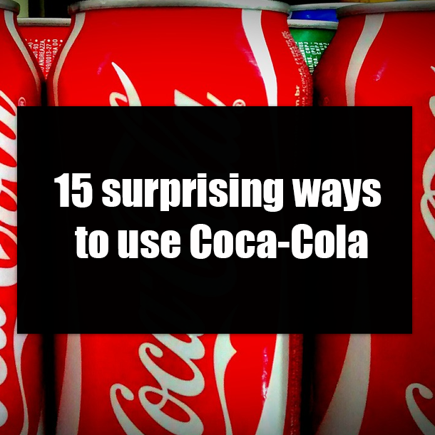 15 surprising ways to use Coca-Cola