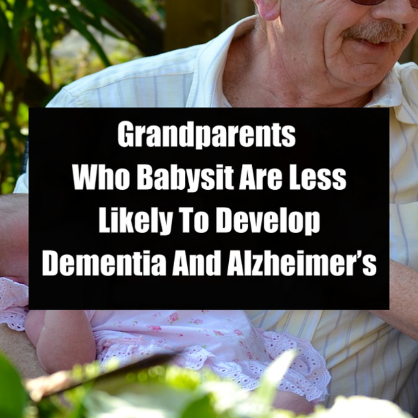 Grandparents Who Babysit Are Less Likely To Develop Dementia And Alzheimer’s