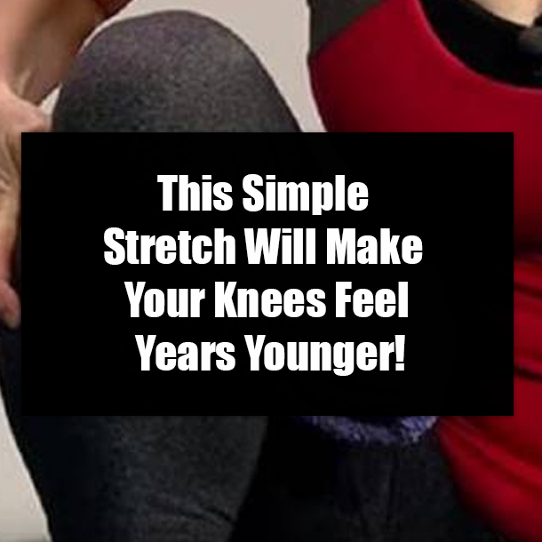 This Simple Stretch Will Make Your Knees Feel Years Younger!