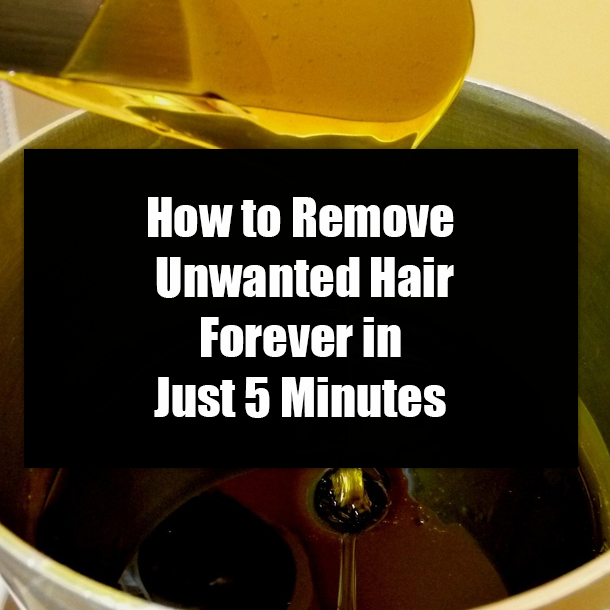 How to Remove Unwanted Hair Forever in Just 5 Minutes