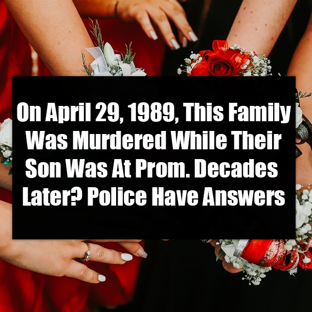 On April 29, 1989, This Family Was Murdered While Their Son Was At Prom. Decades Later? Police Have Answers