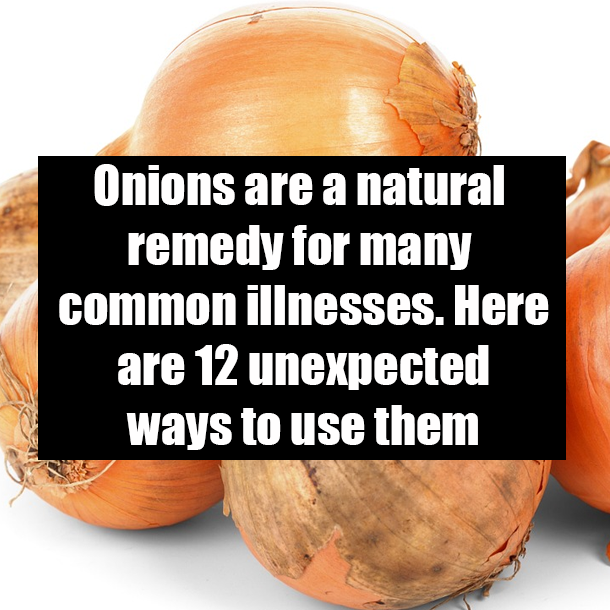 Onions are a natural remedy for many common illnesses. Here are 12 unexpected ways to use them