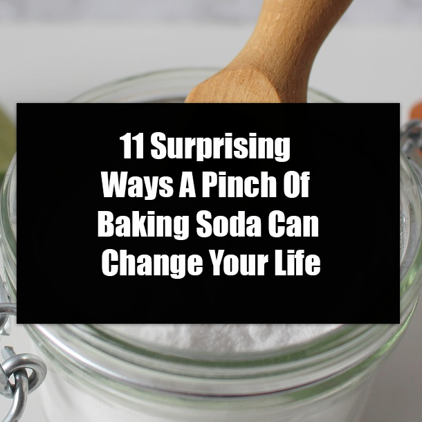 11 Surprising Ways A Pinch Of Baking Soda Can Change Your Life