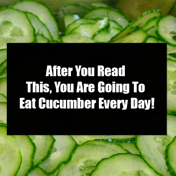 After You Read This, You Are Going To Eat Cucumber Every Day!