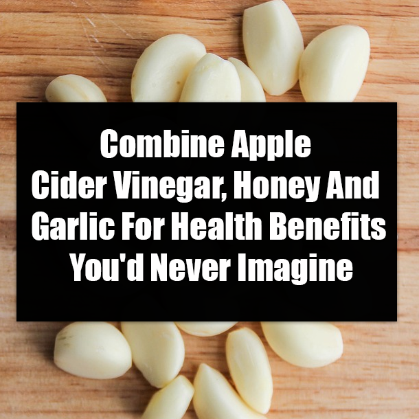 Combine Apple Cider Vinegar, Honey And Garlic For Health Benefits You'd Never Imagine