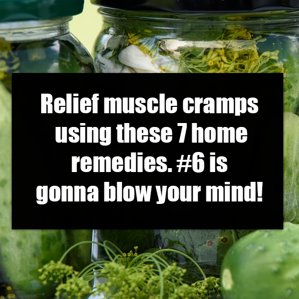 Relief muscle cramps using these 7 home remedies. #6 is gonna blow your mind!